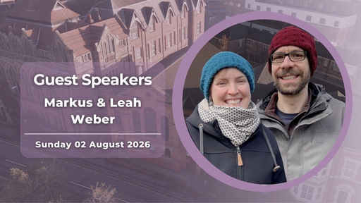 Guest Speaker - Markus & Leah Weber