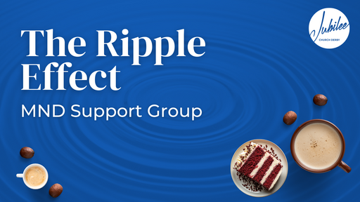 The Ripple Effect - MND Support Group