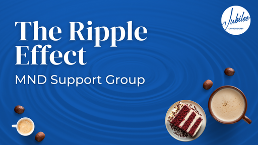 The Ripple Effect - MND Support Group