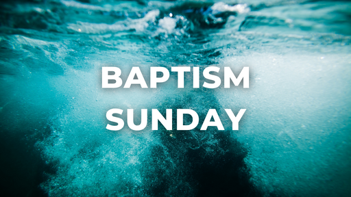 Baptism Sunday