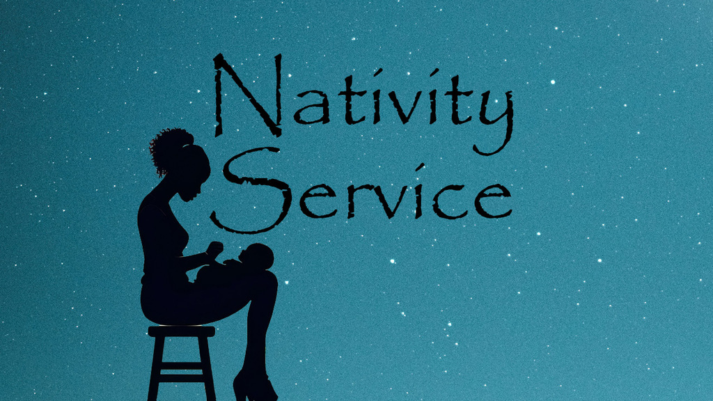 Nativity Service - at TBC and online at 10am Nativity Service - at TBC and online at 10am