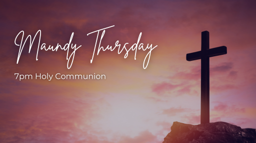 Maundy Thursday Service