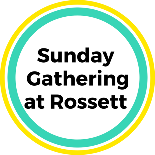 Sunday Gathering at Rossett