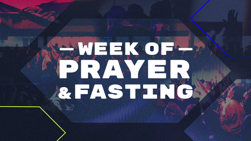 Week of Prayer & Fasting