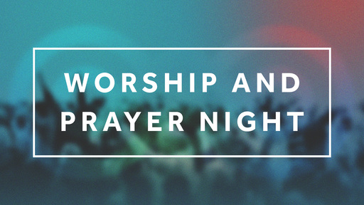 Lee Worship & Prayer Night