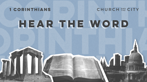 Hear The Word – 1 Corinthians