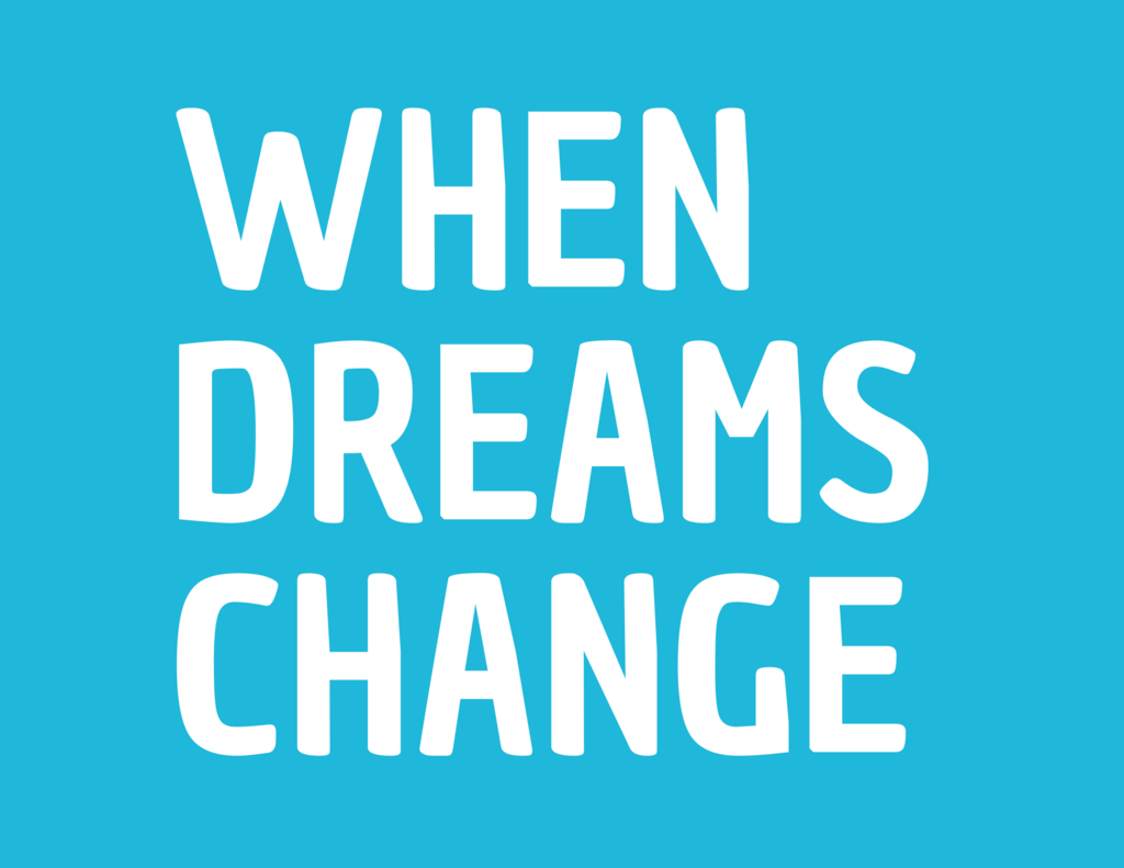 When Dreams Change