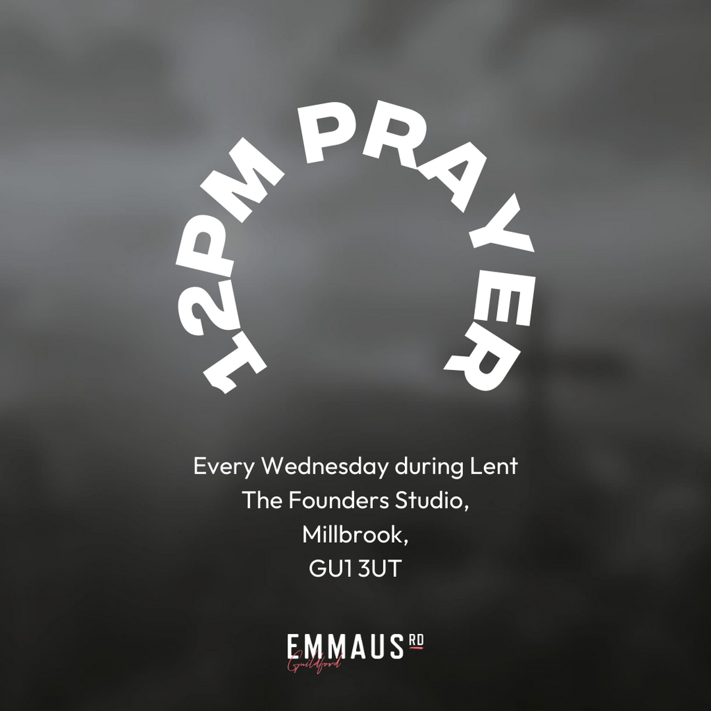 12pm Prayers - Emmaus Rd Guildford