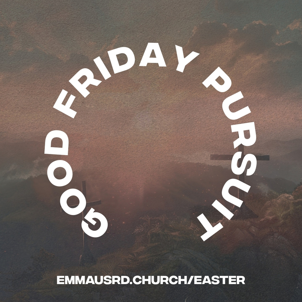 Good Friday Pursuit