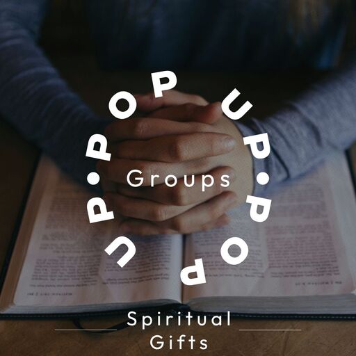 Practicing Spiritual Gifts (Pop-Up)
