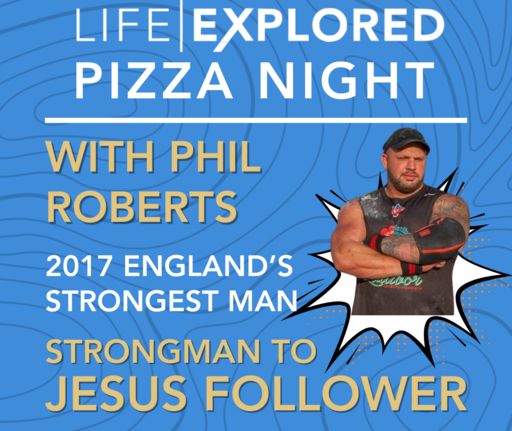 Life Explored Pizza Night with Phil Roberts
