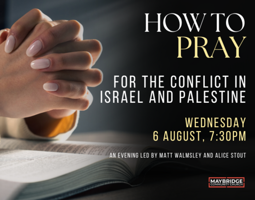 Summer Workshop: How to pray for the conflict in Israel & Palestine