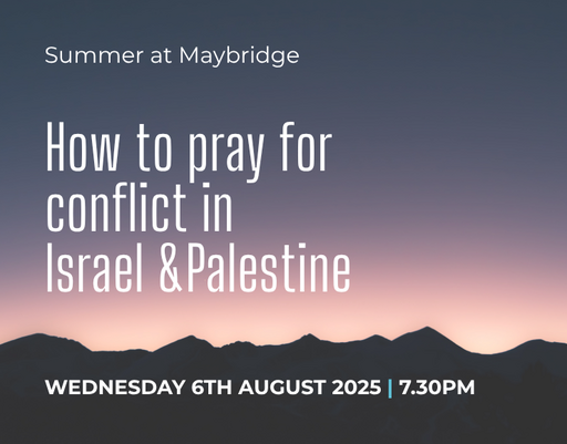 Summer Workshop: How to pray for the conflict in Israel & Palestine