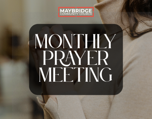 Maybridge Monthly Prayer Meeting