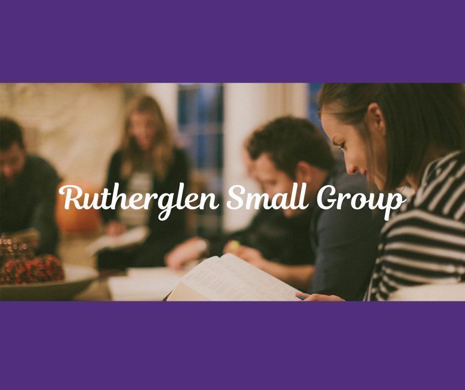 Rutherglen Small Group