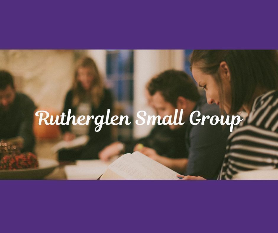 Rutherglen Small Group