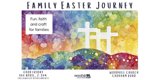 Easter Journey / Afternoon for Families