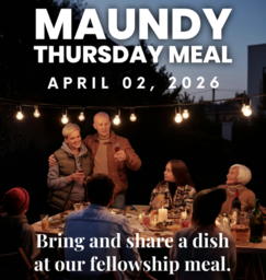 MAUNDY THURSDAY Fellowship Meal