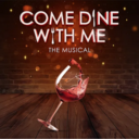 Come Dine with Me The Musical - at Turbine Theatre