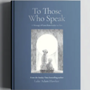 Book Launch 'To Those Who Speak' by Luke Adam Hawker