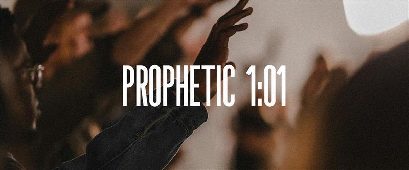 Prophetic 101