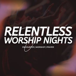 Relentless Worship Nights