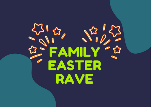 Family Easter 'Rave'