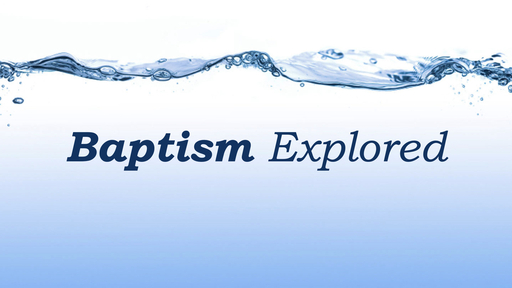 Baptism Explored