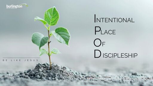 IPOD (Intentional Place Of Discipleship)